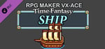 RPG Maker VX Ace - Time Fantasy Ship banner image