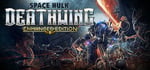 Space Hulk: Deathwing Enhanced Edition banner image