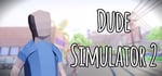 Dude Simulator 2 banner image