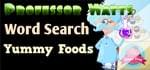 Professor Watts Word Search: Yummy Foods banner image