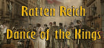 Ratten Reich - Dance of Kings steam charts