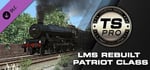 Train Simulator: LMS Rebuilt Patriot Class Steam Loco Add-On banner image