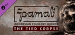 Pamali: Indonesian Folklore Horror - The Tied Corpse banner image