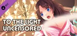 To The Light Uncensored banner image