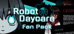 Robot Daycare Fan Pack banner image