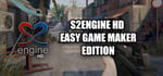 S2ENGINE HD - Easy Game Maker Edition banner image