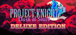 PROJECT : KNIGHT™ 2 Deluxe Edition banner image