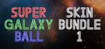 Super Galaxy Ball - Skin Bundle 1 banner image