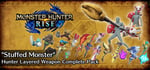 Monster Hunter Rise - ”Stuffed Monster” Hunter layered weapon pack banner image