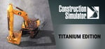 Construction Simulator - Titanium Edition banner image
