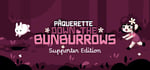 Paquerette Down the Bunburrows Supporter Edition banner image