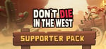 Don't Die in the West - Supporter Bundle banner image
