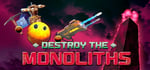 Destroy The Monoliths Game + Soundtrack banner image