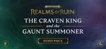 Warhammer Age of Sigmar: Realms of Ruin - The Craven King and Gaunt Summoner Hero Pack banner image