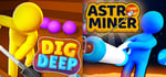 Dig Deep + Astro Miner banner image