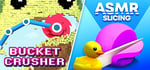 Bucket Crusher + ASMR Slicing banner image