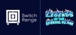 Switch Range & Legends Of The Eternal Flame banner image