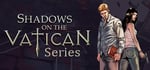 Shadows on the Vatican - Series banner image