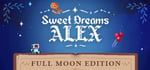 Sweet Dreams Alex – Full Moon Edition banner image