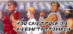 YOU CAN'T FUCK ON AN EMPTY STOMACH header banner