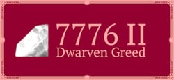 7776 II: Dwarven Greed header banner