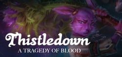 Thistledown: A Tragedy of Blood header banner
