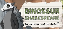 Dinosaur Shakespeare: To Date or Not To Date? header banner