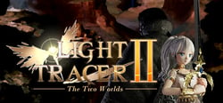 Light Tracer 2 ~The Two Worlds~ header banner