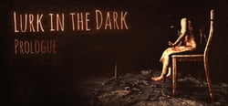 Lurk in the Dark : Prologue header banner