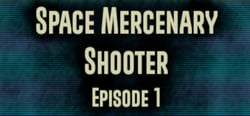Space Mercenary Shooter : Episode 1 header banner