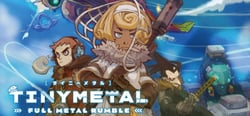 TINY METAL: FULL METAL RUMBLE header banner