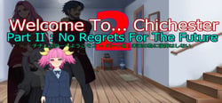 Welcome To... Chichester 2 - Part II : No Regrets For The Future header banner