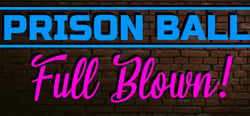 Prison Ball: Full Blown header banner
