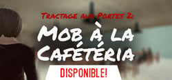 Tractage aux Portes 2: Mob à la Cafétéria header banner