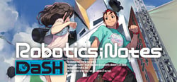 ROBOTICS;NOTES DaSH header banner