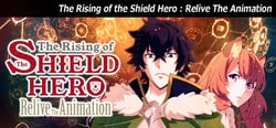 The Rising of the Shield Hero : Relive The Animation header banner