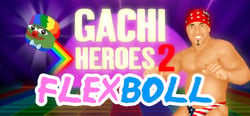 Gachi Heroes 2: Flexboll header banner