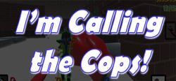 I'm Calling The Cops! header banner