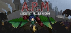A.R.M.: Absolutely Reliable Machine header banner