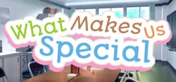 What Makes Us Special header banner