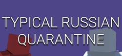 TYPICAL RUSSIAN QUARANTINE header banner