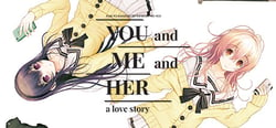 YOU and ME and HER: A Love Story header banner