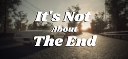 It's Not About The End header banner