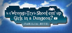 Is It Wrong to Try to Shoot 'em Up Girls in a Dungeon? header banner