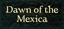 Dawn of the Mexica header banner