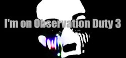 I'm on Observation Duty 3 header banner