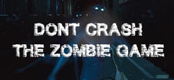 Don't Crash - The Zombie Game header banner
