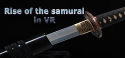 Rise of the samurai in VR header banner