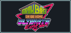 Grow Big (or Go Home): Ultimate Edition header banner