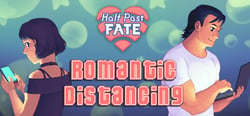 Half Past Fate: Romantic Distancing header banner